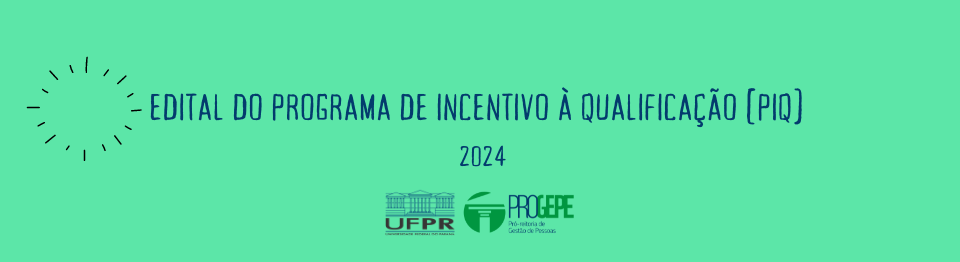 Programa de Incentivo à Qualificação (PIQ) – 2024