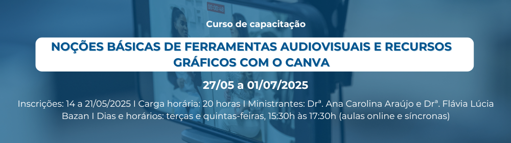 Curso de capacitação: Noções básicas de ferramentas audiovisuais e recursos gráficos com o Canva