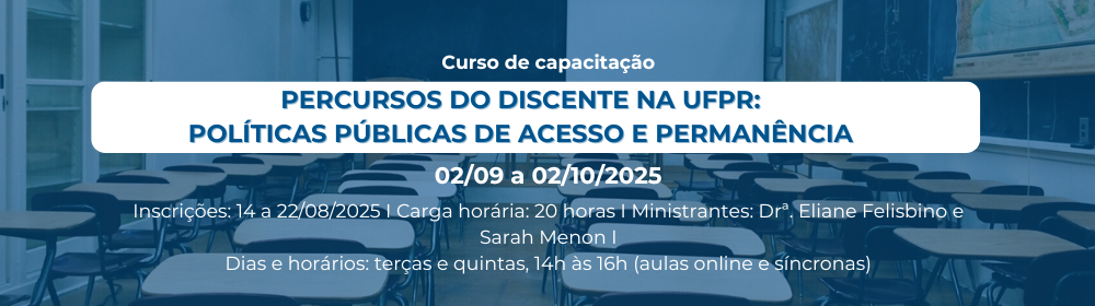 Curso de capacitação – Percurso do discente na UFPR: Políticas Públicas de acesso e permanência