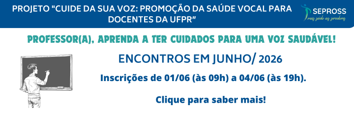 PROJETO “CUIDE DA SUA VOZ: PROMOÇÃO DA SAÚDE VOCAL PARA DOCENTES DA UFPR”
